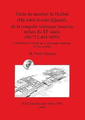 bokomslag tude du matriel de Hulbuk (M waxa' al-nahr Khuttal) de la conqute islamique jusqu'au milieu du XIe sicle (90/712-441/1050)