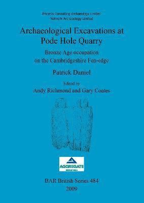 bokomslag Archaeological Excavations at Pode Hole Quarry