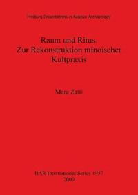 bokomslag Raum und Ritus. Zur Rekonstruktion minoischer Kultpraxis