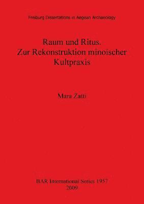 bokomslag Raum und Ritus. Zur Rekonstruktion minoischer Kultpraxis