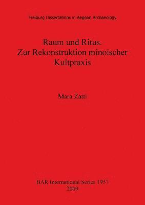 Mara Zatti - Raum und Ritus. Zur Rekonstruktion minoischer Kultpraxis, Häftad