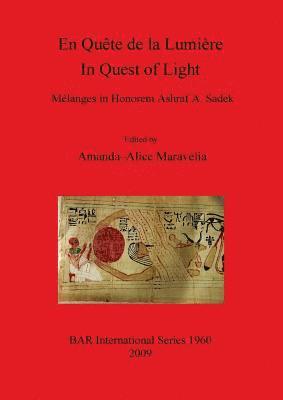 En Qute de la Lumire  / In Quest of Light.  Mlanges in Honorem Ashraf A. Sadek 1