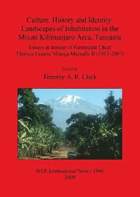 Culture History and Identity: Landscapes of Inhabitation in the Mount Kilimanjaro Area Tanzania 1