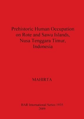 bokomslag Prehistoric Human Occupation on Rote and Sawu Islands Nusa Tenggara Timur Indonesia