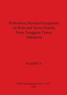 bokomslag Prehistoric Human Occupation on Rote and Sawu Islands Nusa Tenggara Timur Indonesia