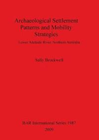 bokomslag Archaeological Settlement Patterns and Mobility Strategies