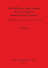 bokomslag Self-Sufficiency and Trade in Bracara Augusta during the Early Empire