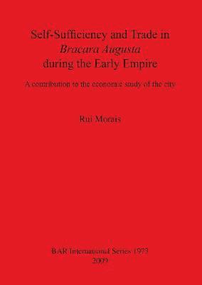 Self-Sufficiency and Trade in Bracara Augusta during the Early Empire