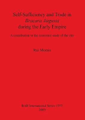 Self-Sufficiency and Trade in Bracara Augusta during the Early Empire 1