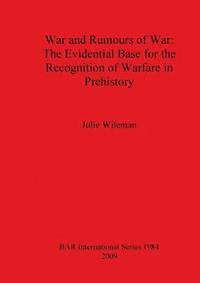 bokomslag War and Rumors of War. The Evidential Base for the Recognition of Warfare in Prehistory