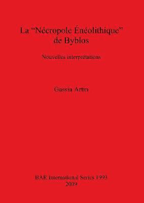 La Necropole Aeneolithique De Byblos 1