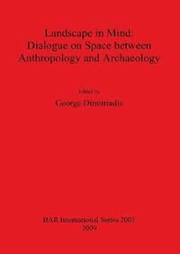 bokomslag Landscape in Mind: Dialogue on Space between Anthropology and Archaeology