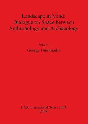 bokomslag Landscape in Mind: Dialogue on Space between Anthropology and Archaeology