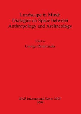 bokomslag Landscape in Mind: Dialogue on Space between Anthropology and Archaeology