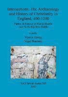 Intersections: The archaeology and history of Christianity in England, 400-1200 1