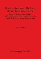 Dudley Moore - Dawn of Discovery: The Early British Travellers to Crete, Häftad