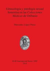 bokomslag Ginecologa y patologa sexual femenina en las Colecciones Mdicas de Oribasio
