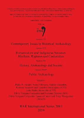 Session C32: Contemporary Issues in Historical Archaeology; Session C55: Romanization and Indigenous Societies. Rhythms Ruptures and Continuities; Ses 1