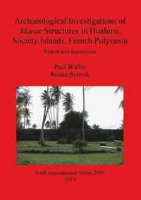 bokomslag Archaeological Investigations of Marae Structures in Huahine Society Islands French Polynesia