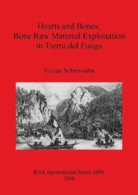 bokomslag Hearts and Bones: Bone Raw Material Exploitation in Tierra del Fuego