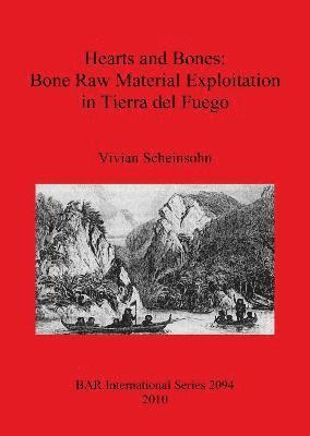 Hearts and Bones: Bone Raw Material Exploitation in Tierra del Fuego 1