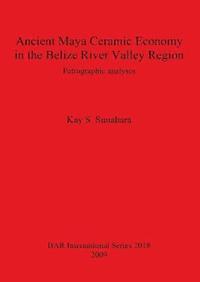 bokomslag Ancient Maya Ceramic Economy in the Belize River Valley Region