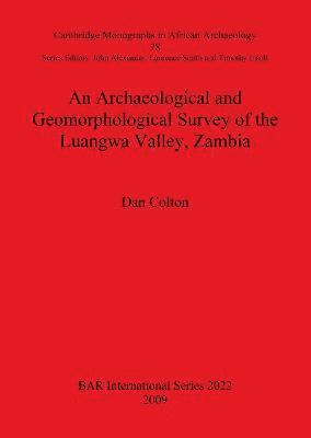 bokomslag An Archaeological and Geomorphological Survey of the Luangwa Valley Zambia