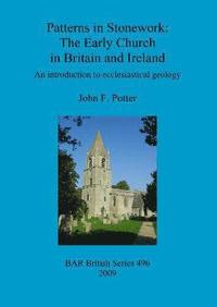 bokomslag Patterns in Stonework: The Early Church in Britain and Ireland