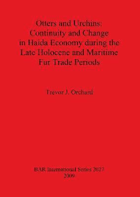 Otters and Urchins: Continuity and Change in Haida Economy during the Late Holocene and Maritime Fur Trade Periods 1