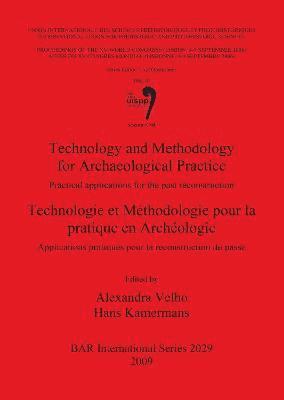 Alexandra Velho, Hans Kamermans - Technology and Methodology for Archaeological Practice: Practical applications for the reconstruction of the past / Technologie et Méthodologie pour l, Häftad