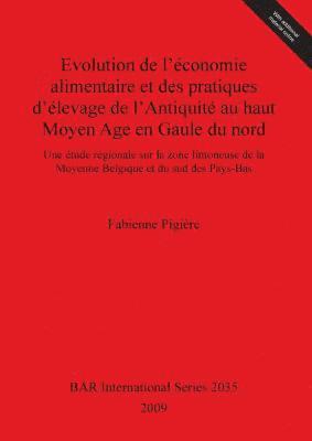 Evolution de l'economie alimentaire et des pratiques d'elevage de l'Antiquite au haut Moyen Age en Gaule du nord 1