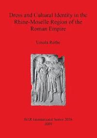 bokomslag Dress and Cultural Identity in the Rhine-Moselle Region of the Roman Empire