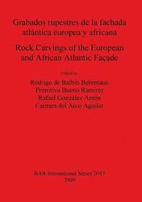 bokomslag Grabados rupestres de la fachada atlntica europea y africana / Rock Carvings of the European and African Atlantic Faade