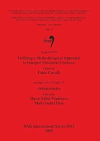 bokomslag Defining a Methodological Approach to Interpret Structural Evidence edited by Fabio Cavulli. Archaeometry edited by Maria Isabel Prudncio and Maria I