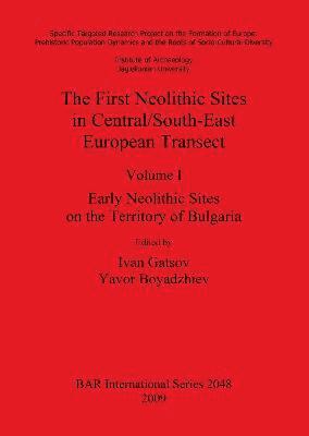 bokomslag First Neolithic Sites in Central/South-East European Transect