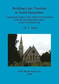 bokomslag Building Late Churches in North Hampshire