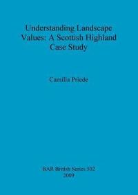 bokomslag Understanding Landscape Values: A Scottish Highland Case Study