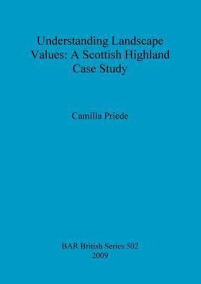 bokomslag Understanding Landscape Values: A Scottish Highland Case Study