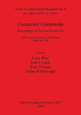 bokomslag Connected Hinterlands: Proceedings of Red Sea Project IV held at the University of Southampton September 2008