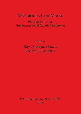 bokomslag Mysterious cup marks: Proceedings of the First International Cupule Conference