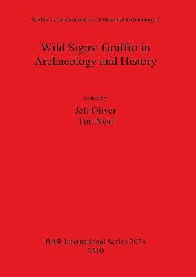 Wild Signs: Graffiti in Archaeology and History 1