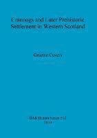 Graeme Cavers - Crannogs and Later Prehistoric Settlement in Western Scotland, Häftad