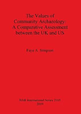 Values of Community Archaeology: A Comparative Assessment between the UK and US 1
