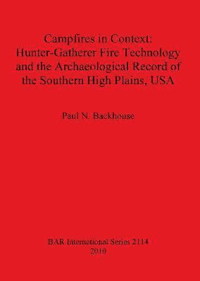 Campfires in Context: Hunter-Gatherer Fire Technology and the Archaeological Record of the Southern High Plains USA 1
