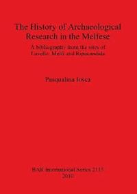 bokomslag The History of Archaeological Research in the Melfese Southern Italy