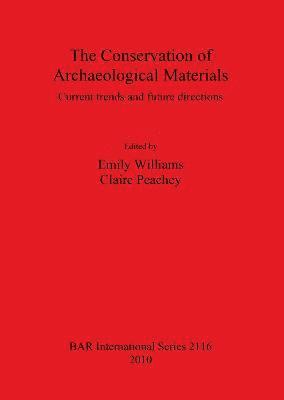 Claire Peachey, Emily Williams - Conservation of Archaeological Materials, Häftad
