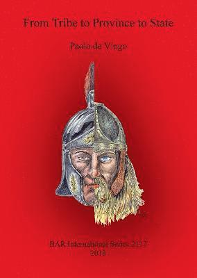 From Tribe to Province to State A historical-ethnographic and archaeological perspective for reinterpreting the settlement processes of the Germanic p 1