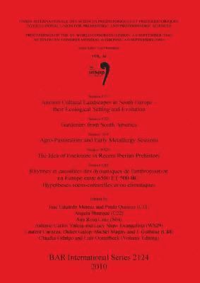 bokomslag Session C11: Ancient Cultural Landscapes in South Europe - their Ecological Setting and Evolution. Session C22: Gardeners from South America. Session