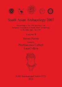 bokomslag South Asian Archaeology 2007: Proceedings of the 19th Meeting of the European Association of South Asian Archaeology in Ravenna Italy July 2007. Volum