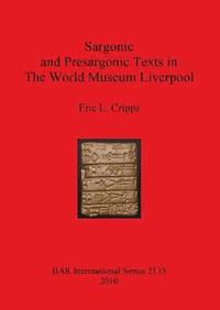 bokomslag Sargonic and Presargonic Texts in The World Museum Liverpool